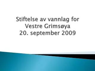 stiftelse av vannlag for vestre grims ya 20 september 2009