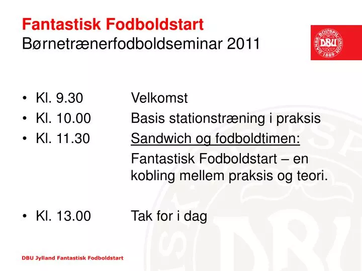 fantastisk fodboldstart b rnetr nerfodboldseminar 2011