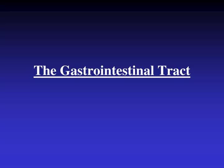 PPT - The Gastrointestinal Tract PowerPoint Presentation, free download ...