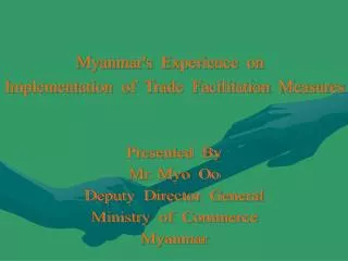 Myanmar's Experience on Implementation of Trade Facilitation Measures