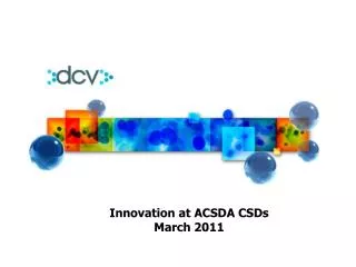 Innovation at ACSDA CSDs March 2011