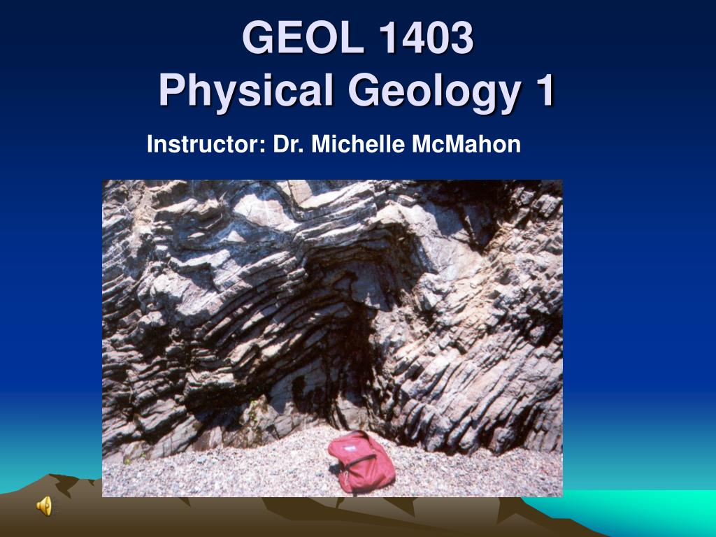PPT - GEOL 1403 Physical Geology 1 PowerPoint Presentation, free ...