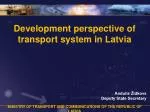 Development perspective of transport system in Latvia - slide 1