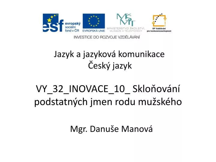 vy 32 inovace 10 sklo ov n podstatn ch jmen rodu mu sk ho