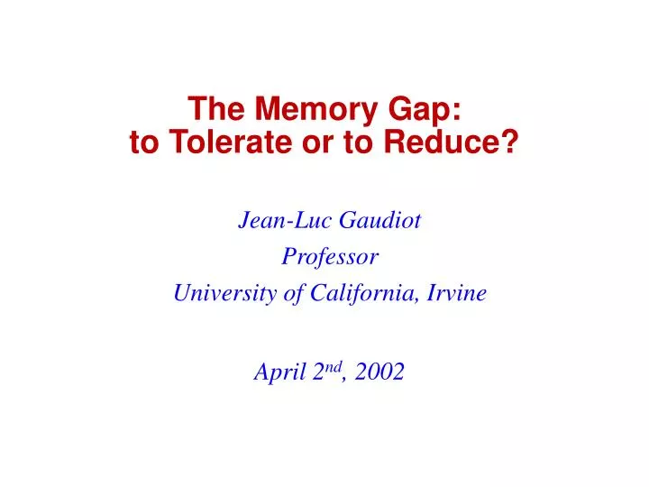 the memory gap to tolerate or to reduce