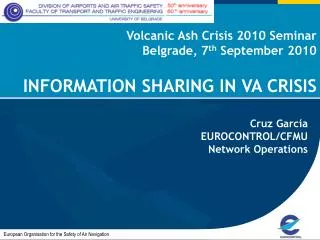 Volcanic Ash Crisis 2010 Seminar Belgrade, 7 th September 2010 INFORMATION SHARING IN VA CRISIS