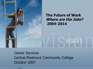 The Future of Work Where are the Jobs? 2004-2014