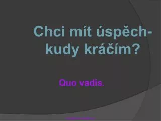 chci m t sp ch kudy kr m