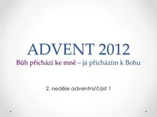 advent 2012 b h p ich z ke mn j p ich z m k bohu