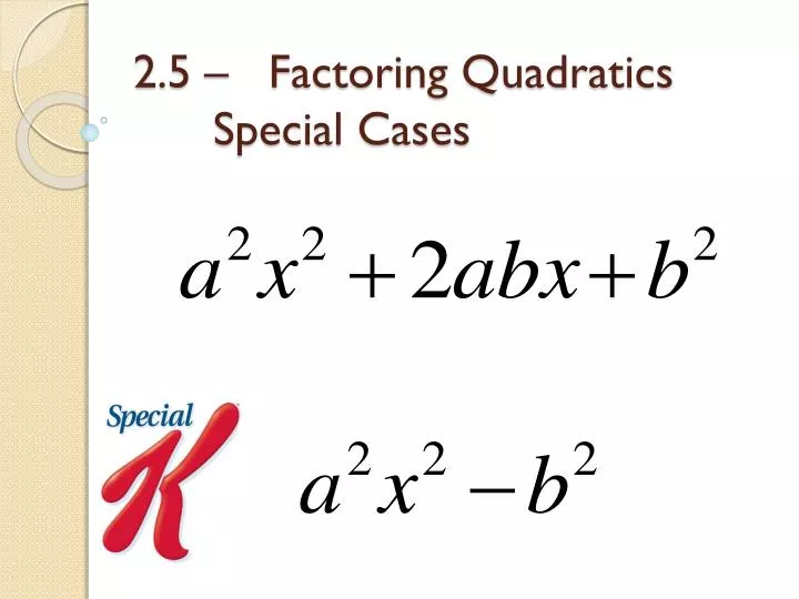 2 5 factoring quadratics special cases