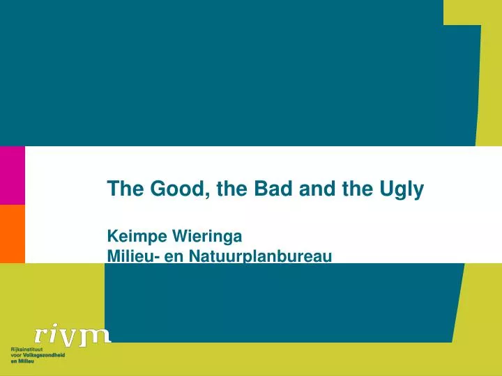 the good the bad and the ugly keimpe wieringa milieu en natuurplanbureau