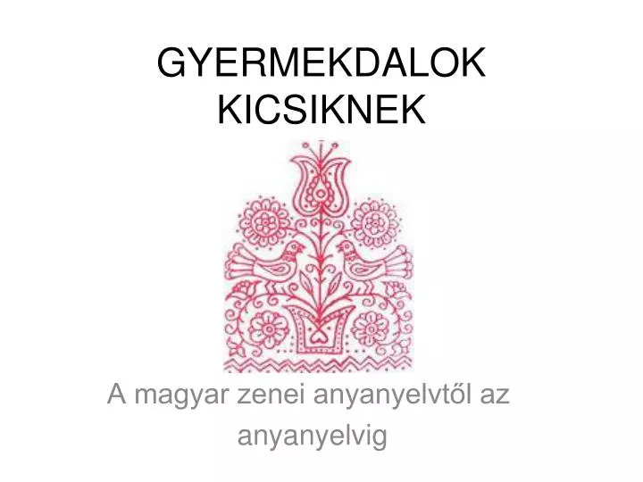 gyermekdalok kicsiknek