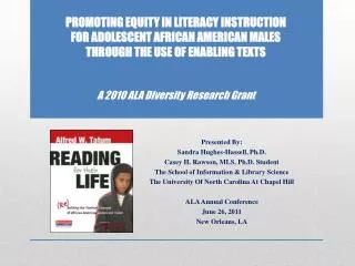 Presented By: Sandra Hughes-Hassell, Ph.D. Casey H. Rawson, MLS, Ph.D. Student