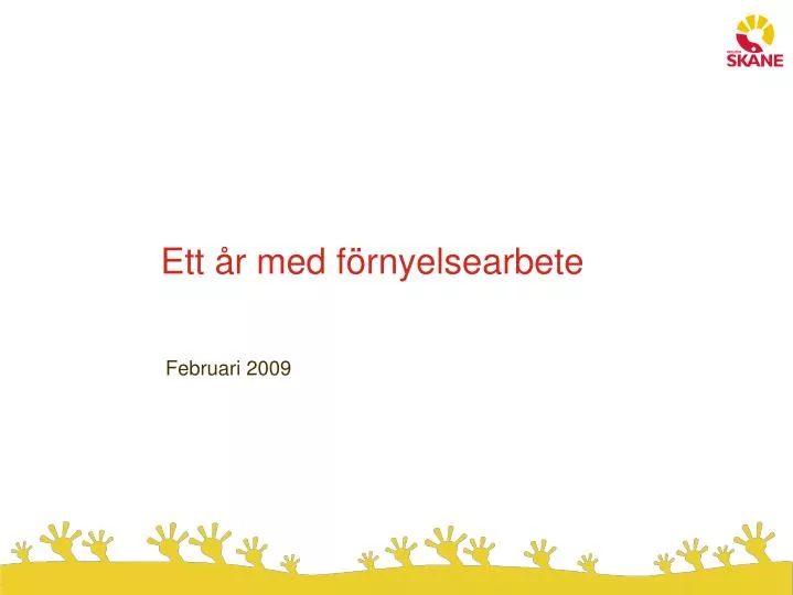 ett r med f rnyelsearbete