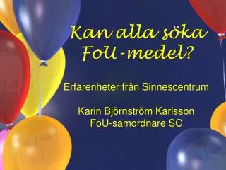 kan alla s ka fou medel erfarenheter fr n sinnescentrum karin bj rnstr m karlsson fou samordnare sc