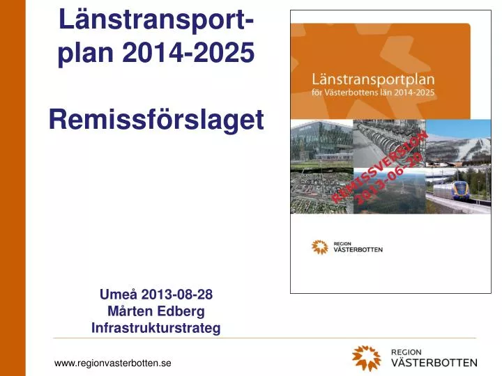 l nstransport plan 2014 2025 remissf rslaget ume 2013 08 28 m rten edberg infrastrukturstrateg