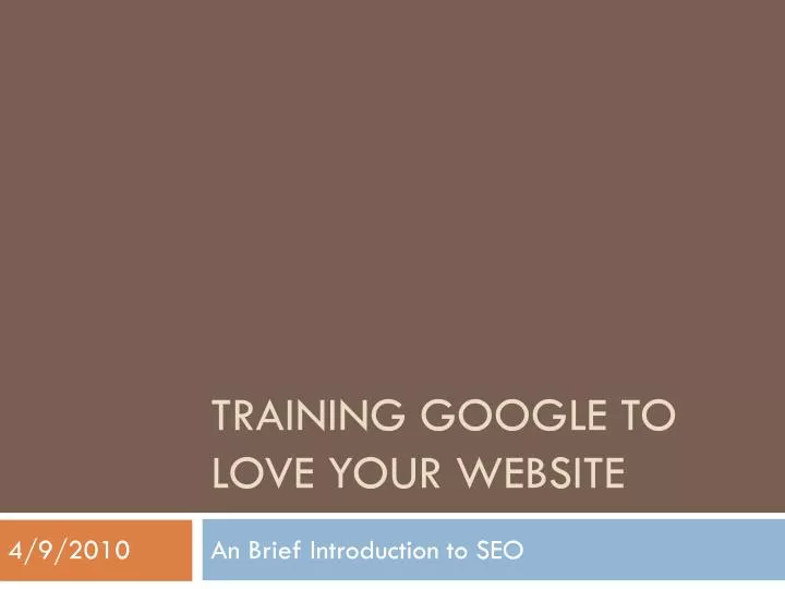 training google to love your website