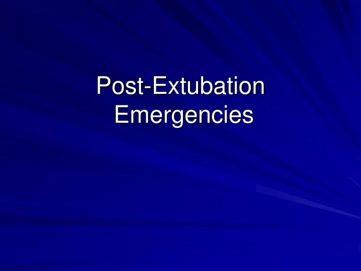 post extubation emergencies