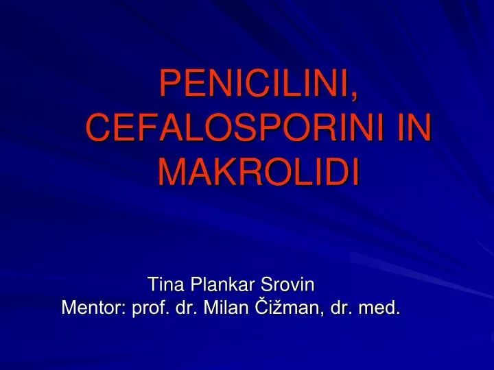 penicilini cefalosporini in makrolidi