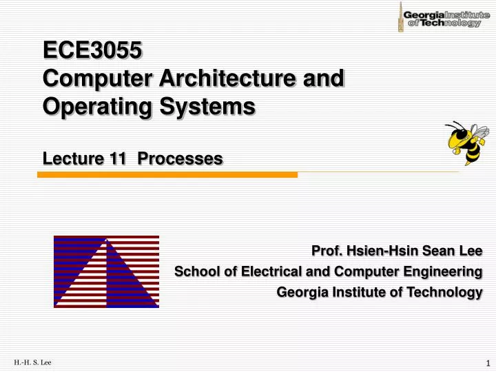 ece3055 computer architecture and operating systems lecture 11 processes