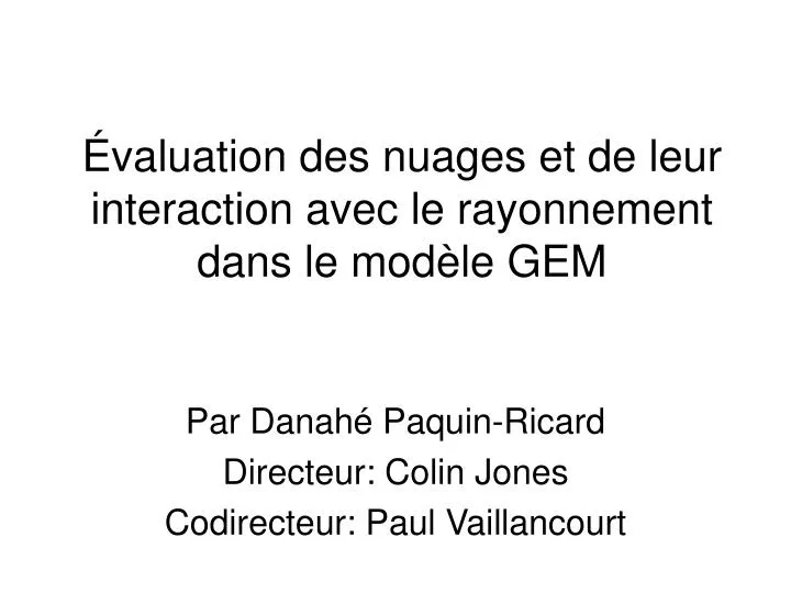 valuation des nuages et de leur interaction avec le rayonnement dans le mod le gem