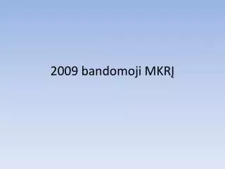 2009 bandomoji mkr