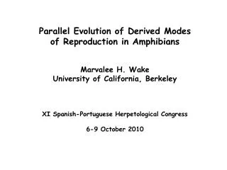 Parallel Evolution of Derived Modes of Reproduction in Amphibians Marvalee H. Wake