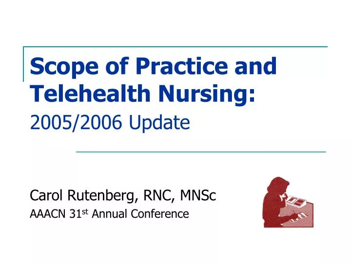 scope of practice and telehealth nursing 2005 2006 update