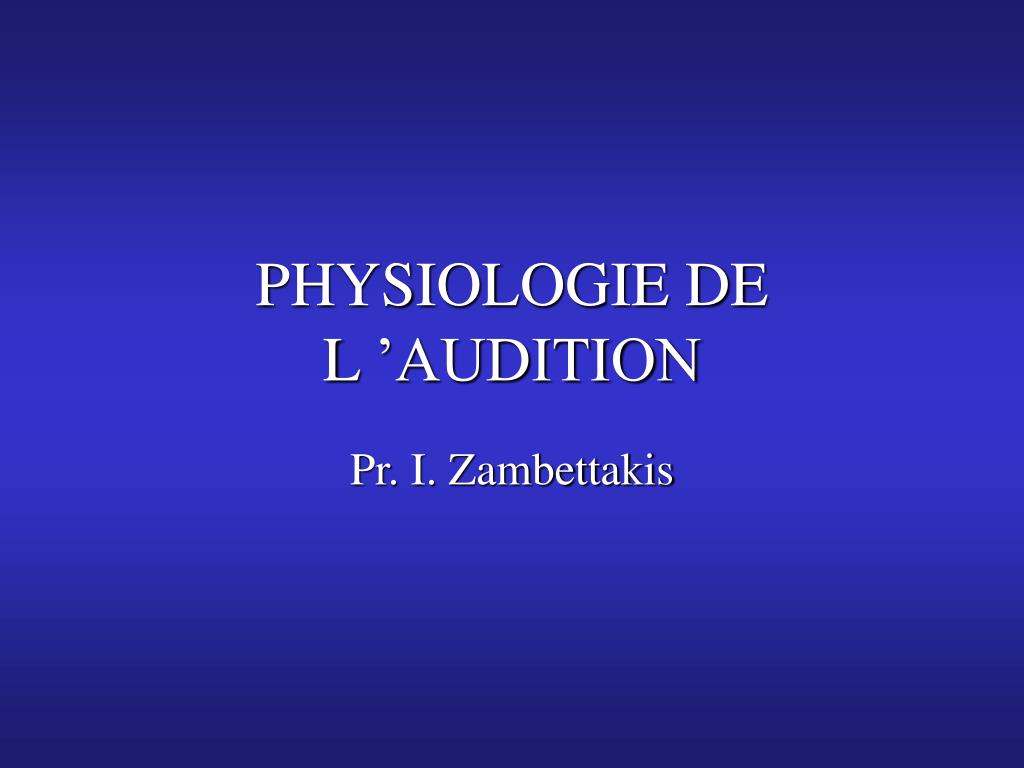 PPT - PHYSIOLOGIE DE L ’AUDITION PowerPoint Presentation, free download ...