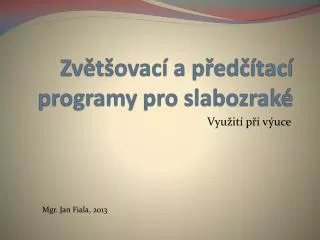 zv t ovac a p ed tac programy pro slabozrak