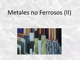metales no ferrosos ii