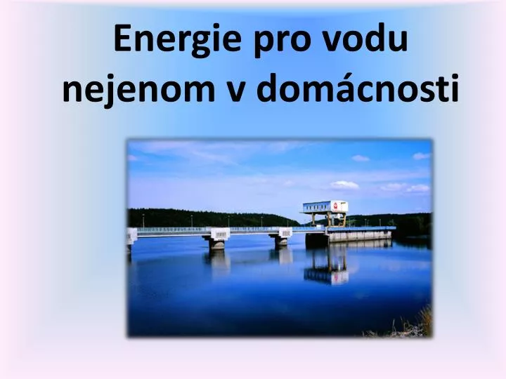 energie pro vodu nejenom v dom cnosti