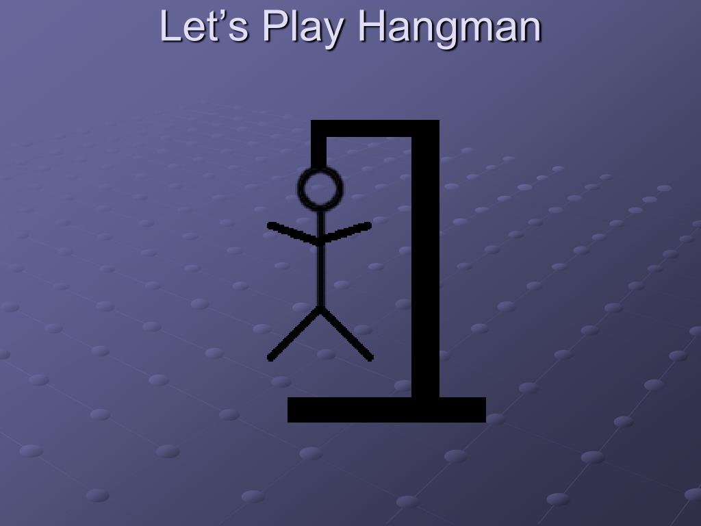 PPT - Let’s Play Hangman PowerPoint Presentation, free download - ID ...