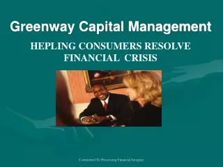 Greenway Capital Management HEPLING CONSUMERS RESOLVE FINANCIAL CRISIS