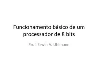 funcionamento b sico de um processador de 8 bits