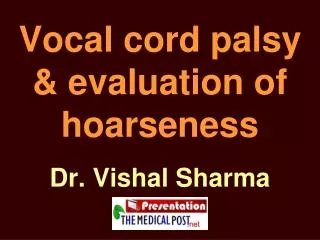 Vocal cord palsy &amp; evaluation of hoarseness