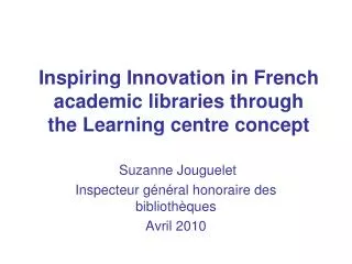 Inspiring Innovation in French academic libraries through the Learning centre concept