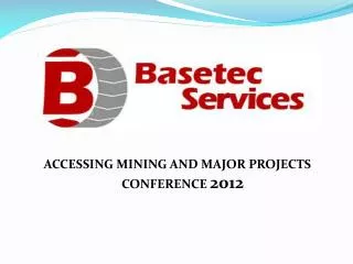 ACCESSING MINING AND MAJOR PROJECTS CONFERENCE 2012