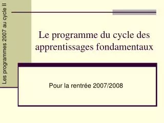 le programme du cycle des apprentissages fondamentaux