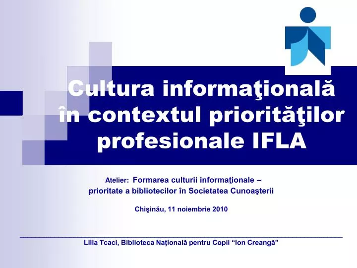 cultura informa ional n contextul priorit ilor profesionale ifla