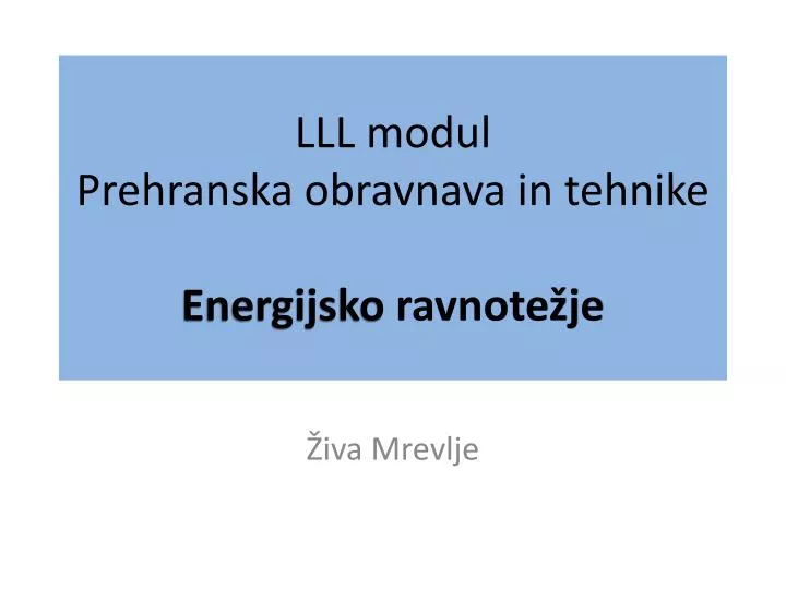 lll modul prehranska obravnava in tehnike energijsko ravnote je