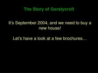 The Story of Gorstycroft