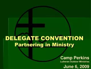 DELEGATE CONVENTION Partnering in Ministry