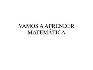 vamos a aprender matem tica