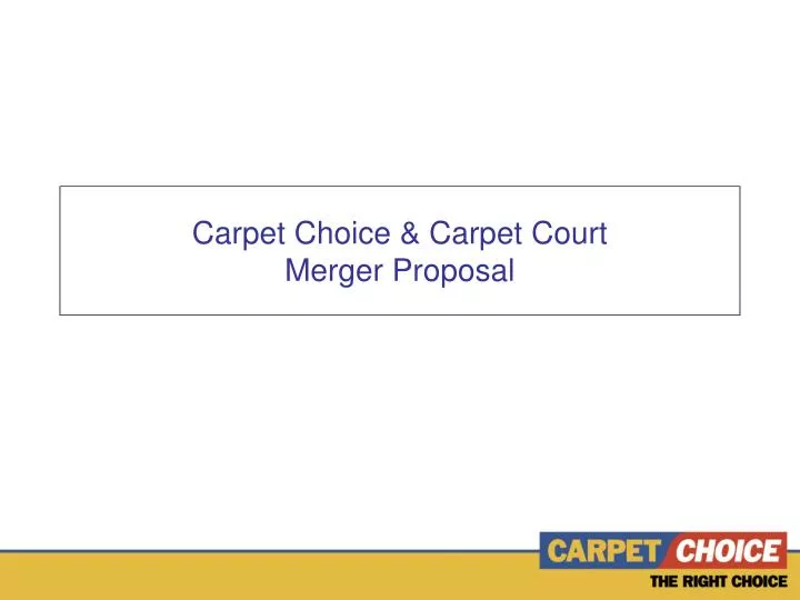 carpet choice carpet court merger proposal