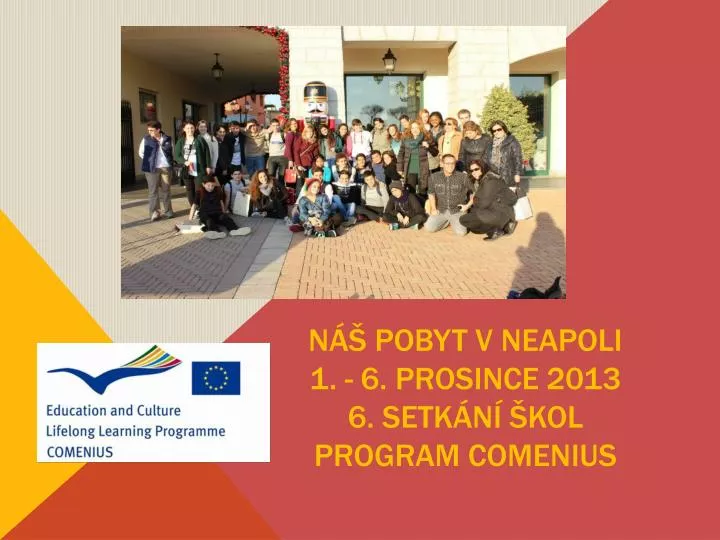 n pobyt v neapoli 1 6 prosince 2013 6 setk n kol program comenius