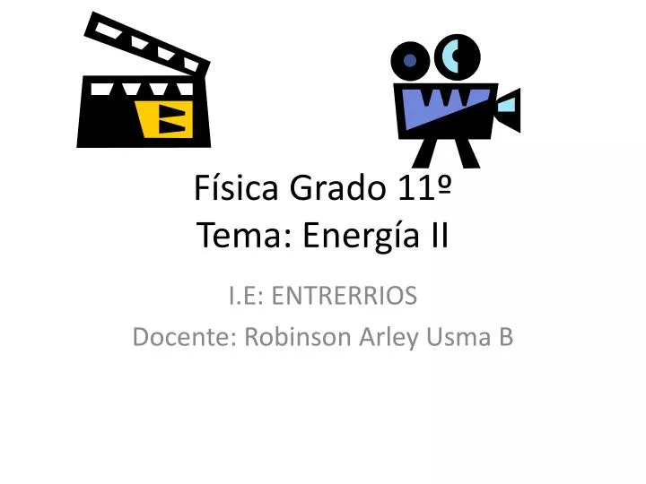 f sica grado 11 tema energ a ii