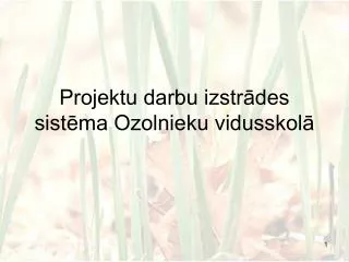 projektu darbu izstr des sist ma ozolnieku vidusskol