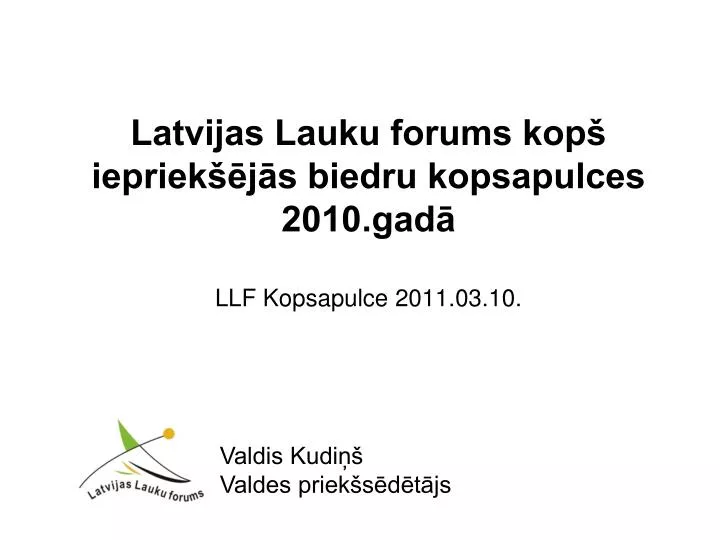 latvijas lauku forums kop iepriek j s biedru kopsapulces 2010 gad llf kopsapulce 2011 03 10