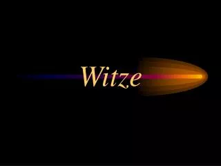 witze